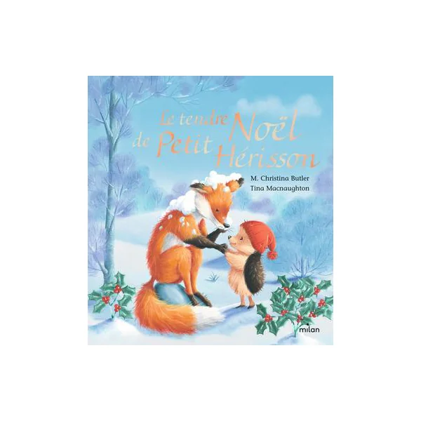 Livre Le tendre Noël de Petit Hérisson aux Éditions Milan - 32 pages